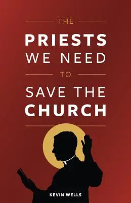 A papok, akikre szükségünk van az egyház megmentéséhez - The Priests We Need to Save the Church