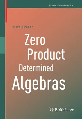 Nulla termékkel meghatározott algebrák - Zero Product Determined Algebras