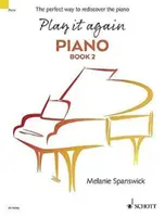 Play It Again: Piano Book 2: The Perfect Way to Rediscover the Piano (Zongorakönyv 2): A zongora újrafelfedezésének tökéletes módja - Play It Again: Piano Book 2: The Perfect Way to Rediscover the Piano