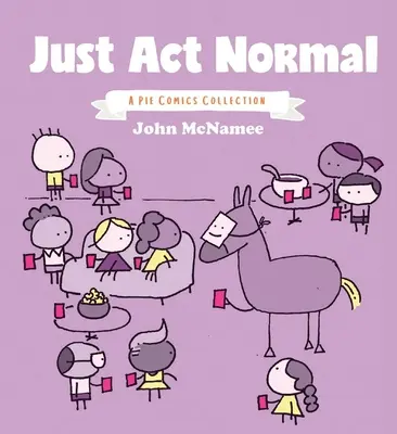 Just ACT Normal, 1: A Pie Comics Collection