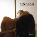 Kinbaku: A kötélkötés művészete - Kinbaku: The Art of Rope Bondage