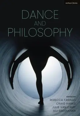 A tánc és a filozófia Bloomsbury kézikönyve - The Bloomsbury Handbook of Dance and Philosophy