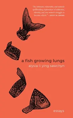 Egy hal tüdőt növeszt: esszék - A Fish Growing Lungs: essays