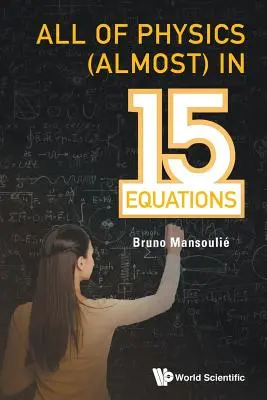 Az egész fizika (majdnem) 15 egyenletben - All of Physics (Almost) in 15 Equations