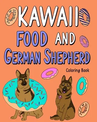 Kawaii étel és német juhászkutya színezőkönyv - Kawaii Food and German Shepherd Coloring Book