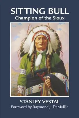 Ülő Bika: Sitting Bull: A sziúk bajnoka - Sitting Bull: Champion of the Sioux