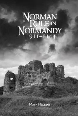 Normann uralom Normandiában, 911-1144 - Norman Rule in Normandy, 911-1144