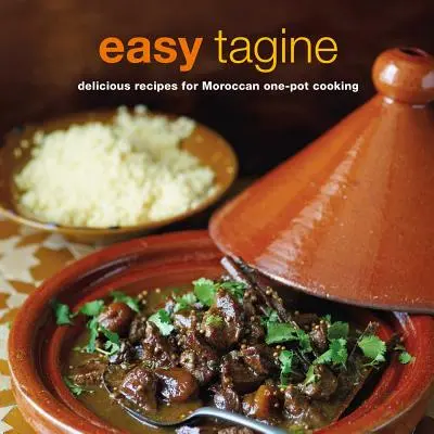 Könnyű tagine: Finom receptek a marokkói egyfazékos főzéshez - Easy Tagine: Delicious Recipes for Moroccan One-Pot Cooking