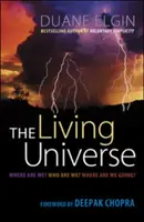 Az élő világegyetem: Hol vagyunk? Kik vagyunk? Where Are We Going? - The Living Universe: Where Are We? Who Are We? Where Are We Going?