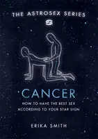 Asztroszex: Rák - Hogyan lehet a legjobb szex a csillagjegyed szerint? - Astrosex: Cancer - How to have the best sex according to your star sign