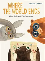 Ahol a világ véget ér: Zip, Trik és Flip kaland - Where the World Ends: A Zip, Trik, and Flip Adventure