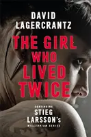 Lány, aki kétszer élt - Egy izgalmas új Sárkánytetoválás-történet - Girl Who Lived Twice - A Thrilling New Dragon Tattoo Story