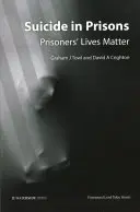 Öngyilkosság a börtönökben: A fogvatartottak élete számít - Suicide in Prisons: Prisoners' Lives Matter