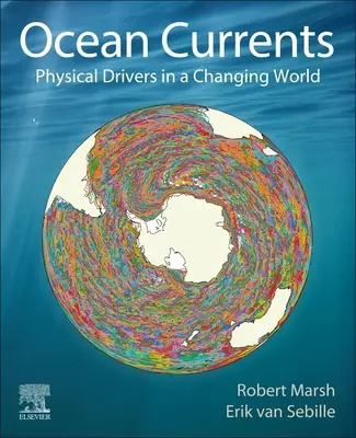 Óceáni áramlatok: Fizikai hajtóerők egy változó világban - Ocean Currents: Physical Drivers in a Changing World