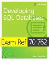 Exam Ref 70-762 SQL-adatbázisok fejlesztése - Exam Ref 70-762 Developing SQL Databases