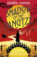 Sanghaj szellemei: A Jangce árnyéka - 2. könyv - Ghosts of Shanghai: Shadow of the Yangtze - Book 2