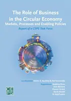 A vállalkozások szerepe a körforgásos gazdaságban: Piacok, folyamatok és lehetővé tevő politikák - The Role of Business in the Circular Economy: Markets, Processes and Enabling Policies