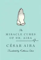 Dr. Aira csodaszerei - The Miracle Cures of Dr. Aira