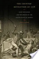 Az 1776-os ellenforradalom: A rabszolgák ellenállása és az Amerikai Egyesült Államok eredete - The Counter-Revolution of 1776: Slave Resistance and the Origins of the United States of America