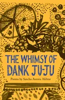 A Dank Ju-Ju szeszélye - Whimsy of Dank Ju-Ju