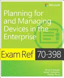 Vizsga Ref 70-398 Tervezés és eszközkezelés a vállalaton belüli eszközök számára - Exam Ref 70-398 Planning for and Managing Devices in the Enterprise