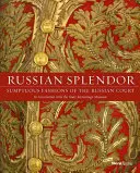 Orosz pompa: Az orosz udvar pompás divatja - Russian Splendor: Sumptuous Fashions of the Russian Court