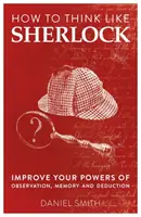 Hogyan gondolkodjunk úgy, mint Sherlock, 1. kötet - How to Think Like Sherlock, Volume 1