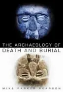 A halál és a temetés régészete - Archaeology of Death and Burial