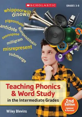 A fonika és a szótanulás tanítása a középső évfolyamokon - Teaching Phonics & Word Study in the Intermediate Grades