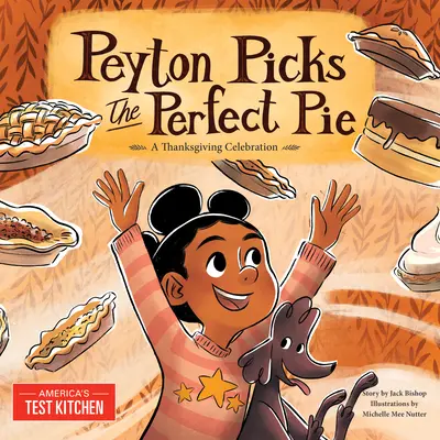 Peyton kiválasztja a tökéletes pitét: A Thanksgiving Celebration - Peyton Picks the Perfect Pie: A Thanksgiving Celebration