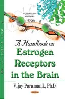 Az agy ösztrogénreceptorok kézikönyve - Handbook on Estrogen Receptors in the Brain