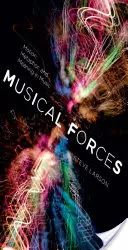 Zenei erők: Mozgás, metafora és jelentés a zenében - Musical Forces: Motion, Metaphor, and Meaning in Music