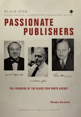 Szenvedélyes kiadók: A Fekete Csillag Fotóügynökség alapítói - Passionate Publishers: The Founders of the Black Star Photo Agency