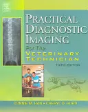 Gyakorlati képalkotó diagnosztika az állatorvosi technikusok számára - Practical Diagnostic Imaging for the Veterinary Technician