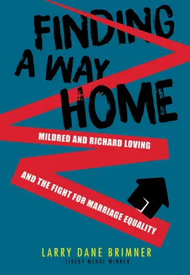 Finding a Way Home: Mildred és Richard Loving és a házassági egyenlőségért folytatott küzdelem - Finding a Way Home: Mildred and Richard Loving and the Fight for Marriage Equality