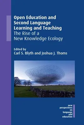 Nyílt oktatás és második nyelv tanulása és tanítása: egy új tudásökológia felemelkedése - Open Education and Second Language Learning and Teaching: The Rise of a New Knowledge Ecology