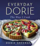 Mindennapi Dorie: Ahogy én főzök - Everyday Dorie: The Way I Cook