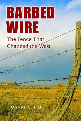 Szögesdrót: A kerítés, amely megváltoztatta a Nyugatot - Barbed Wire: The Fence That Changed the West