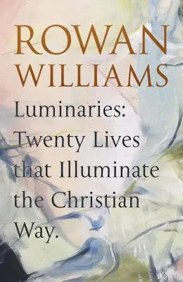 Lumináriusok: Húsz élet, amely megvilágítja a keresztény utat - Luminaries: Twenty Lives That Illuminate the Christian Way