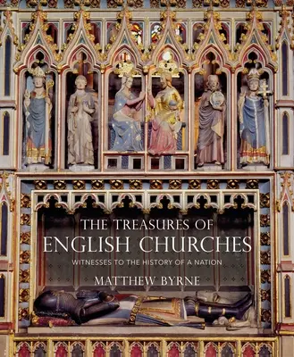 Az angol templomok kincsei: Egy nemzet történetének tanúi - The Treasures of English Churches: Witnesses to the History of a Nation