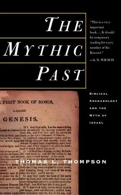 A mitikus múlt: A bibliai régészet és Izrael mítosza - The Mythic Past: Biblical Archaeology and the Myth of Israel