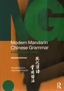 Modern mandarin kínai nyelvtan: Gyakorlati útmutató - Modern Mandarin Chinese Grammar: A Practical Guide