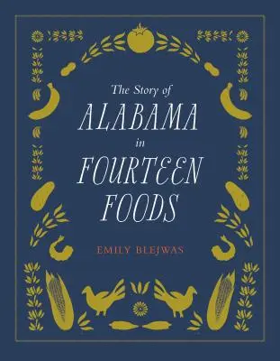 Alabama története tizennégy ételben - The Story of Alabama in Fourteen Foods