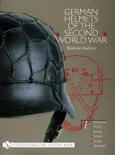 A második világháború német sisakjai: Első kötet: M1916/18 - M1932 - M1935 - M1940 - M1942 - M1942/45 - German Helmets of the Second World War: Volume One: M1916/18 - M1932 - M1935 - M1940 - M1942 - M1942/45