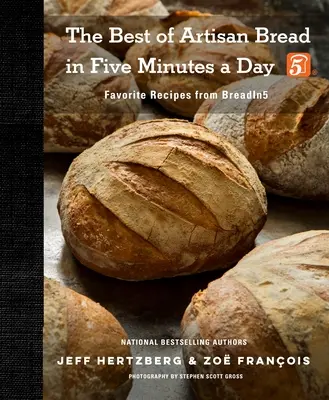 To nejlepší z řemeslného chleba za pět minut denně: Oblíbené recepty z Breadin5 - The Best of Artisan Bread in Five Minutes a Day: Favorite Recipes from Breadin5