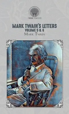 Mark Twain levelei 5. és 6. kötet - Mark Twain's Letters Volume 5 & 6