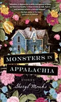 Szörnyek az Appalachia vidékén: Történetek - Monsters in Appalachia: Stories