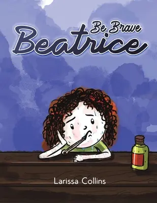 Légy bátor Beatrice - Be Brave Beatrice