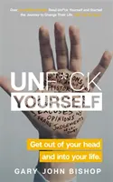 Unf*ck Yourself - Lépj ki a fejedből, és lépj be az életedbe! - Unf*ck Yourself - Get out of your head and into your life