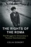 A romák jogai: Az állampolgárságért folytatott küzdelem a háború utáni Csehszlovákiában - The Rights of the Roma: The Struggle for Citizenship in Postwar Czechoslovakia